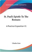 St. Paul's Epistle to the Romans: A Practical Exposition V1: Chapters 1-8 (1899)