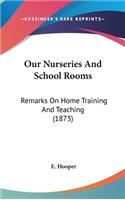 Our Nurseries And School Rooms