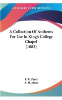 Collection Of Anthems For Use In King's College Chapel (1882)