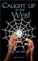 Caught up in the Web! Will you Escape?