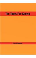 The Times I've Known