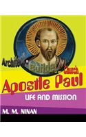 Apostle Paul: Architect and Builder of the Church: Life and Mission