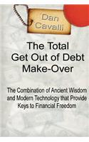 The Total Get Out of Debt Make-Over