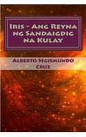 Iris - Ang Reyna Ng Sandaigdig Na Kulay: MGA Piling Maiikling Kuwento