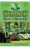 Understanding Waste = Bioenergy