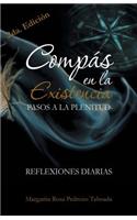 Compas En La Existencia: Pasos a la Plenitud: Reflexiones Diarias 2da. Edicion