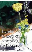 Inventor (a novel of Obsession)