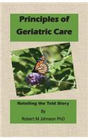 Principles of Geriatric Care: Retelling the Told Story
