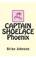 CAPTAIN SHOELACE Phoenix: (English)