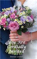 You Are Cordially Invited: (English)