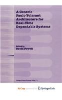 A Generic Fault-Tolerant Architecture for Real-Time Dependable Systems