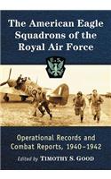 The American Eagle Squadrons of the Royal Air Force
