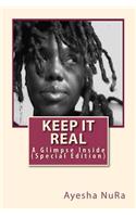 Keep it Real: A Glimpse Inside (Special Edition)
