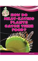 How Do Meat-Eating Plants Catch Their Food?: (World of Plants)