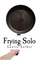 Frying Solo