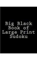 Big Black Book of Large Print Sudoku: Easy to Read, Large Grid Sudoku Puzzles(English)