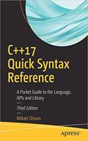 C++17 Quick Syntax Reference: A Pocket Guide to the Language, APIs and Library