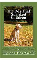 The Dog That Spanks Children