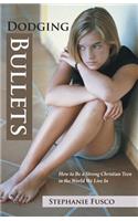 Dodging Bullets