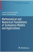 Mathematical and Numerical Foundations of Turbulence Models and Applications