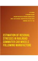 Estimation of Residual Stresses in Railroad Commuter Car Wheels Following Manufacture: (English)
