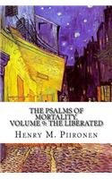 The Psalms of Mortality, Volume 9: The Liberated