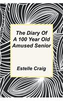 The Diary of a 100 Year Old Amused Senior