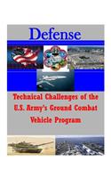 Technical Challenges of the U.S. Army's Ground Combat Vehicle Program