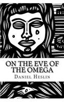 On the Eve of the Omega