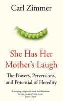 She Has Her Mother's Laugh: The Powers, Perversions, and Potential of Heredity