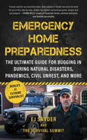 Emergency Home Preparedness: The Ultimate Guide for Bugging in During Natural Disasters, Pandemics, Civil Unrest, and More