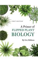 Primer of Flipped Plant Biology