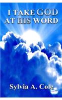 I Take God At His Word