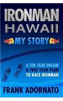 Ironman Hawaii, My Story.