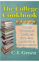 The College Cookbook: Quick & Easy Gourmet Microwave Recipes You Make in Seconds!(1 Quick & Easy Microwave Gourmet Recipes)