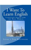 I Want To Learn English: Language Skills for the Real World(I Want to Learn English)