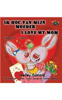 Ik hou van mijn moeder I Love My Mom