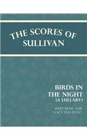 Scores of Sullivan - Birds in the Night - A Lullaby - Sheet Music for Voice and Piano