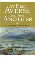 At First Averse and Then Another