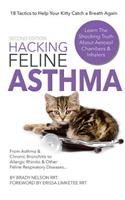 Hacking Feline Asthma - 19 Tactics to Help Your Kitty Catch Their Breath Again: Chronic Bronchitis, Allergic Rhinitis & Other Cat or Kitten Respiratory Disease Treatment...