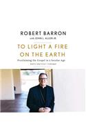 To Light a Fire on the Earth Lib/E