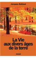 La Vie aux divers âges de la terre