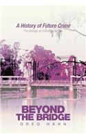 Beyond the Bridge