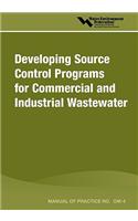 Developing Source Control Programs for Commercial and Industrial Wastewater - Mop Om-4