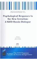 Psychological Responses to the New Terrorism: A NATO-Russia Dialogue (Nato Security Through Science Series E: Human Societal Dynamics)