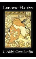 L'Abbe Constantin by Ludovic Halevy, Fiction, Classics, Literary