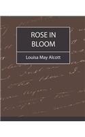 Rose in Bloom - Louisa May Alcott