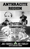 Keystone Tombstones Anthracite Region: Biographies of Famous People Buried in Pennsylvania(15 Keystone Tombstones)