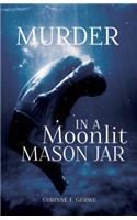 Murder in a Moonlit Mason Jar