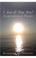 I Am & You Are! Inspirational Poems